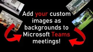 Add custom backgrounds in Microsoft Teams (full version)
