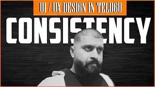 UI/UX Design: How to Make Consistency in Design | UI/UX Design Tutorial in Telugu