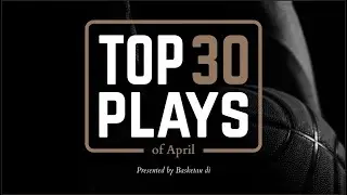 Basketan di : TOP 30 PLAYS OF APRIL 2023