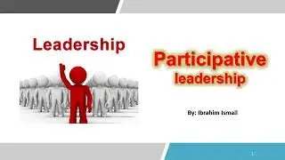 #7 #Participative leadership II #Leadership Ch 2
