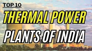 TOP 10 THERMAL POWER PLANTS OF  INDIA 🇮🇳 ₹₹₹$$$