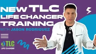 New TLC Life Changer Training with Jason Rodriguez | Fast Start Welcome Video