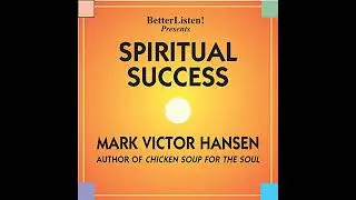 Spiritual Success by Mark Victor Hansen | Full Audiobook
