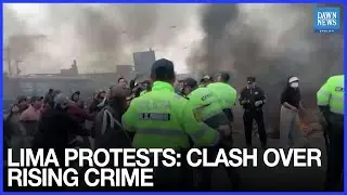 Protesters Clash With Police in Lima as Transport Strike Over Rising Crime Halts City