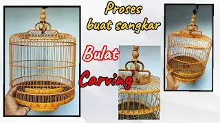 (S137) Proses membuat sangkar bambu bulat ukir (carving)