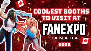 FanExpo Canada 2025 🍁 Which Corporate Booths Are Worth It?