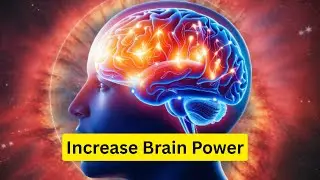 Increase Brain Power &mdash; Unlock the Full Potential of Your Mind
