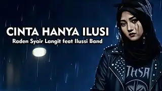 Raden Syair Langit feat Ilussi Band - Cinta Hanya Ilusi (Pop Version)