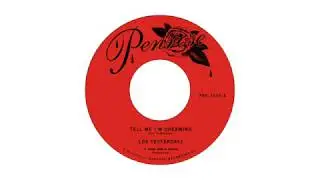 Los Yesterdays - Tell Me I'm Dreaming