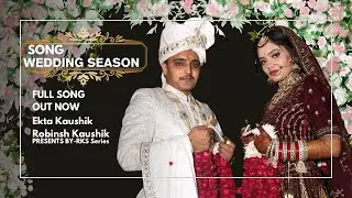 Wedding season  (offical video)-lokesh prajapati & Robinsh Kaushik // new wedding song // love song 