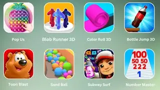 Pop Us, Bottle Jump 3D, Toon Blast, Color Roll 3D, Number Master, Blob Runner 3D, Subway Surf.... 