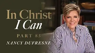 845 | In Christ I Can, Part 85