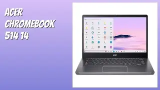 AVIS (2026) : Acer Chromebook 514 14. D&Eacute;TAILS