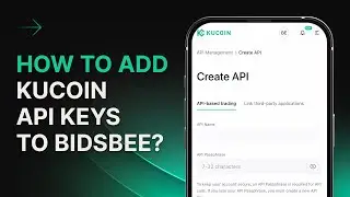 How to add Kucoin API keys to Bidsbee? (mobile version)