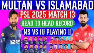 Multan Sultan vs Islamabad United playing 11 | PSL 2025 match 13 | Multan playing 11 | IU playing 11