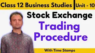 Trading Procedure on a Stock Exchange | Class 12 Business Studies | Financial Markets Stock Exchange