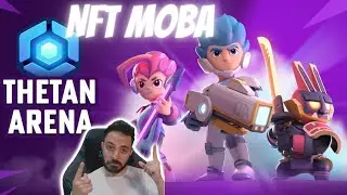 THETAN ARENA NFT MOBA | PLAY TO EARN | OVERVIEW