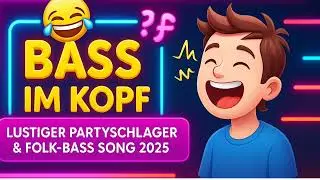 Bass im Kopf 😂🎶 | Lustiger Partyschlager & Folk-Bass Song 2025