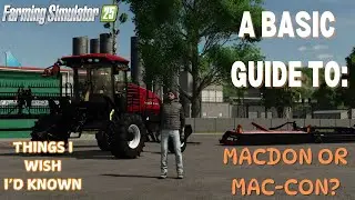 Macdon or Mac-con? Things I Wish I'd Known BEFORE - Farming Simulator 25