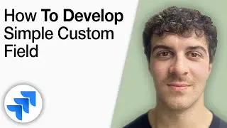 How to Develop a Simple Custom Field for Jira [2025 Full Guide]