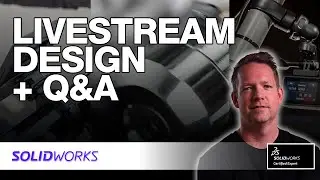 SolidWorks LIVE - Modelling + Open Q&A with a CSWE