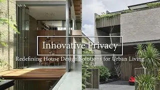 Innovative Privacy: Redefining House Design Solutions for Urban Living #housedesign #tropicalhouse