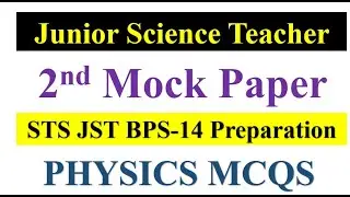 MOCK PAPER 2 Junior Science Teacher BPS-14 Preparation Physics MCQs