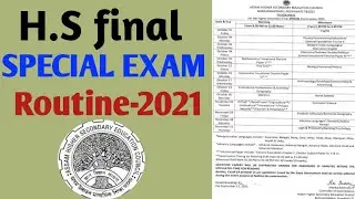 H.S FINAL SPECIAL EXAM-2021/ AHSEC ROUTINE