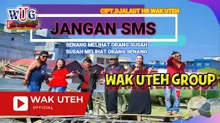 Wak Uteh Group - Jangan Sms (Official Music Video with Lyric)