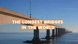 The 5 Longest Bridges in the World