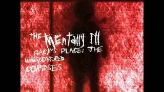 The Mentally Ill - Gacy's Place