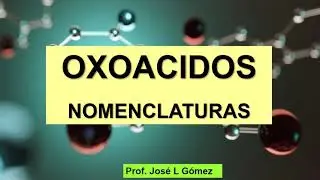 OXOACIDOS: NOMENCLATURA
