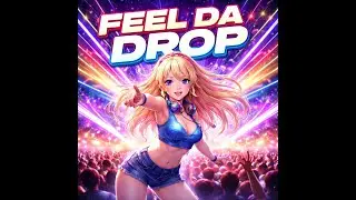 Feel Da Drop - Summer Eurodance (130 BPM)