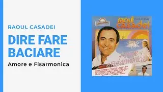 Raoul Casadei - DIRE FARE BACIARE (Video Ufficiale + Testo)