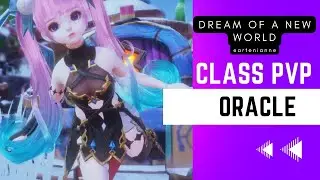 DREAM OF A NEW WORLD ORACLE CLASS PVP