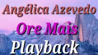 Ang&eacute;lica Azevedo ore mais playback