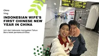 Istri dari Indonesia merayakan Tahun Baru Imlek pertama di China #China #chinatravel #Chinese