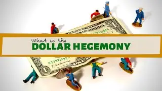 What is the Dollar Hegemony?