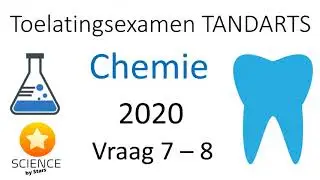 Toelatingsexamen Tandarts Chemie 2020:   vraag 7 en 8