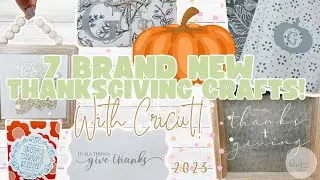 7 BRAND NEW THANKSGIVING CRAFTS! 2023 || bonus craft 🫣 || CRICUT CRAFT WITH ME!