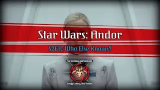 Star Wars: Andor | S2E11 Who Else Knows? Review | The Infernal Brotherhood