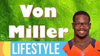 Von Miller Lifestyle ★ 2019