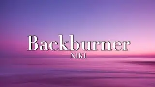 NIKI - Backburner (Lyrics)