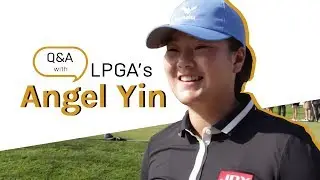 LPGA Pro Angel Yin Talks What Golf Means To Her