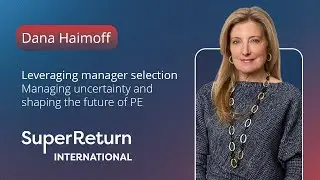 Leveraging manager selection and shaping the future of PE with Dana Haimoff, J.P Morgan