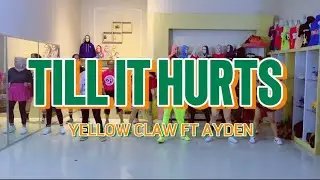 TILL IT HURTS - YELLOW CLAW FT AYDEN - ZUMBA FITNES - DANCE ZINDANYNOV