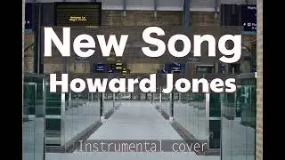 Howard Jones ( ハワード・ジョーンズ ) - New Song   ( Instrumental )
