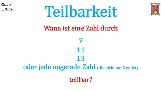 Teilbarkeit durch 7, 11, 13 und jede andere ungerade Zahl | einfach erklärt | ObachtMathe