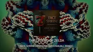 The Legend of Zelda - Face Shrine (Arrocha Toxicsquall Remix)