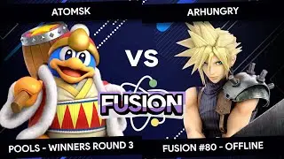 Fusion #80 - Atomsk (King Dedede) vs Arhungry (Cloud) - Pools - Winners Round 3
